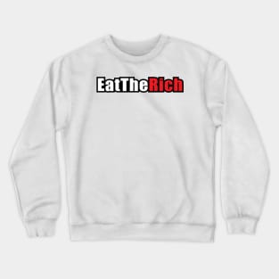 Eat The Rich Crewneck Sweatshirt